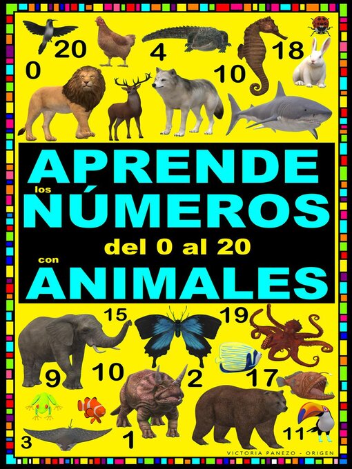 Title details for APRENDE LOS NÚMEROS DEL 0 AL 20 CON ANIMALES by Victoria Panezo Ortiz - Available